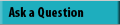 Ask A Question